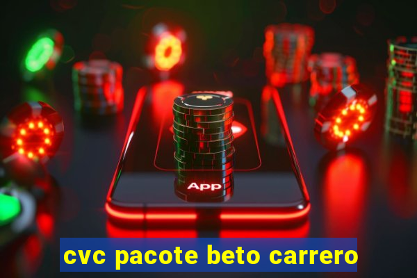 cvc pacote beto carrero